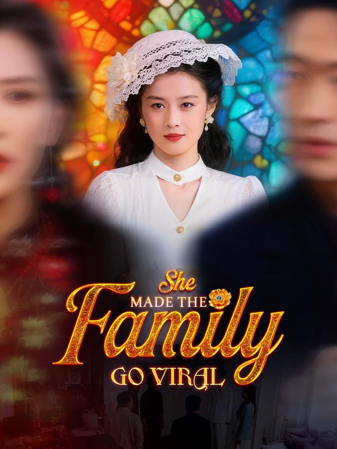 Drama China She Made the Family Go Viral sub Indo - poster