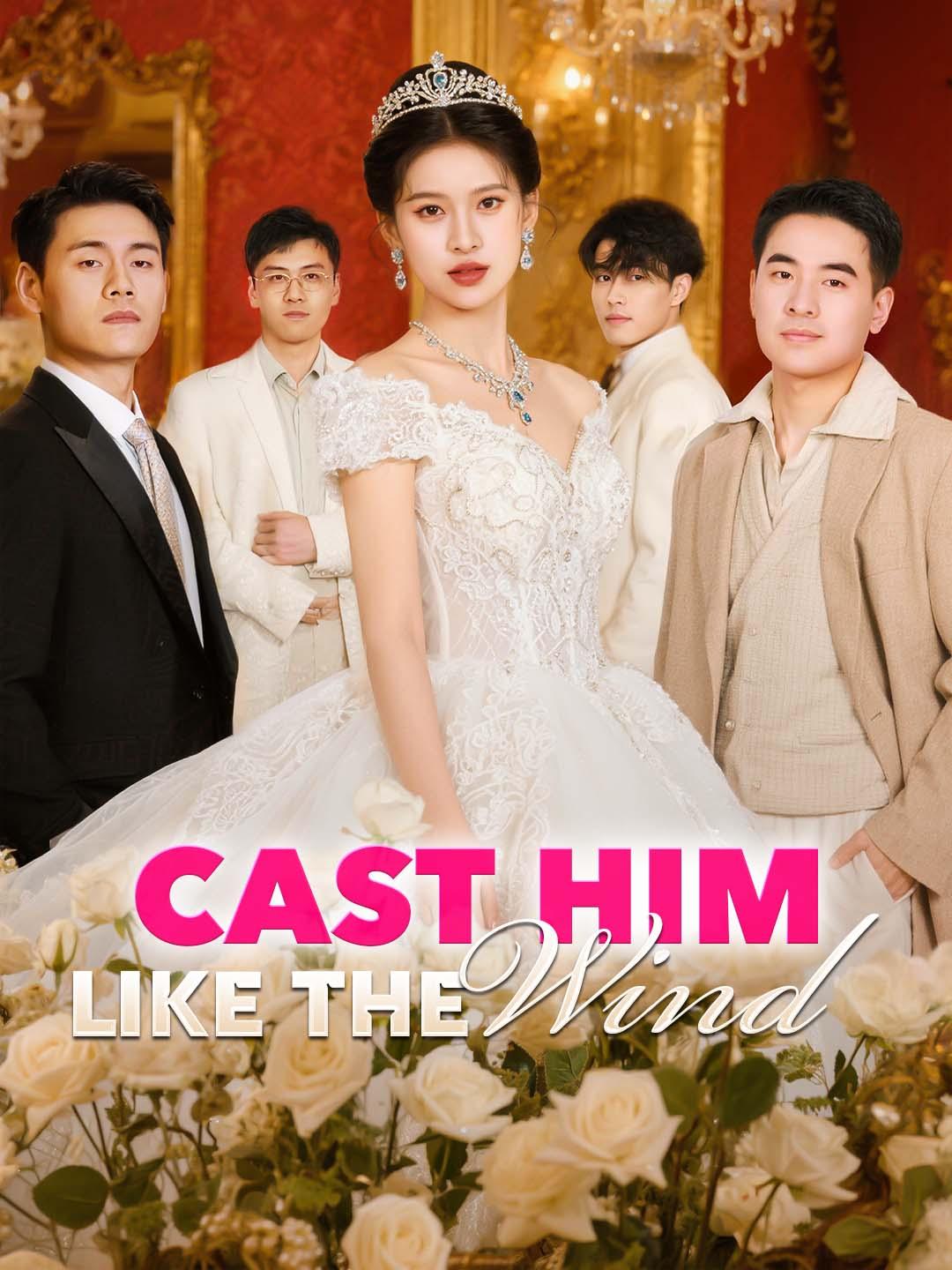 Drama China Cast Him Like the Wind sub Indo - poster