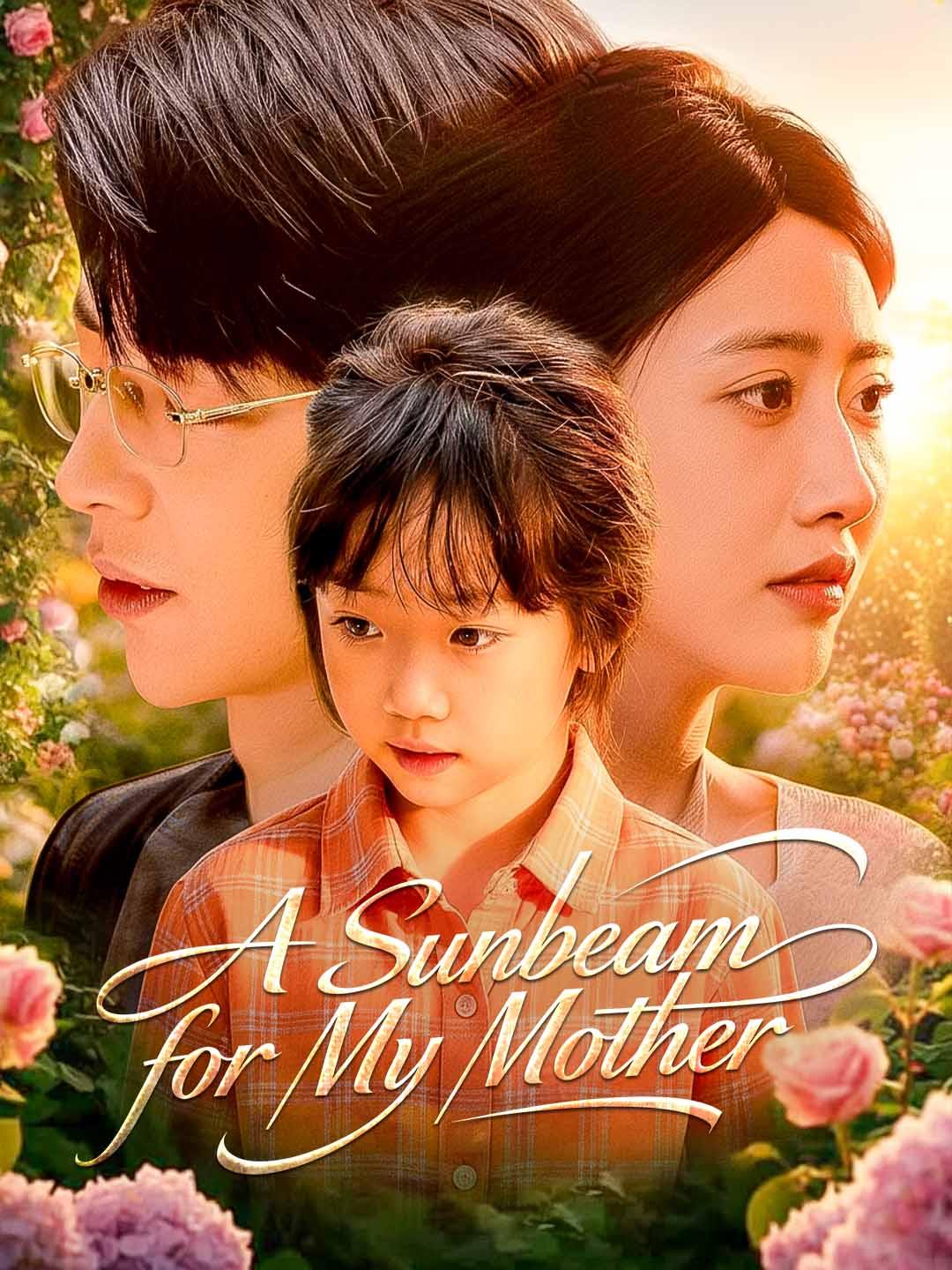 Drama China A Sunbeam for My Mother sub Indo - poster