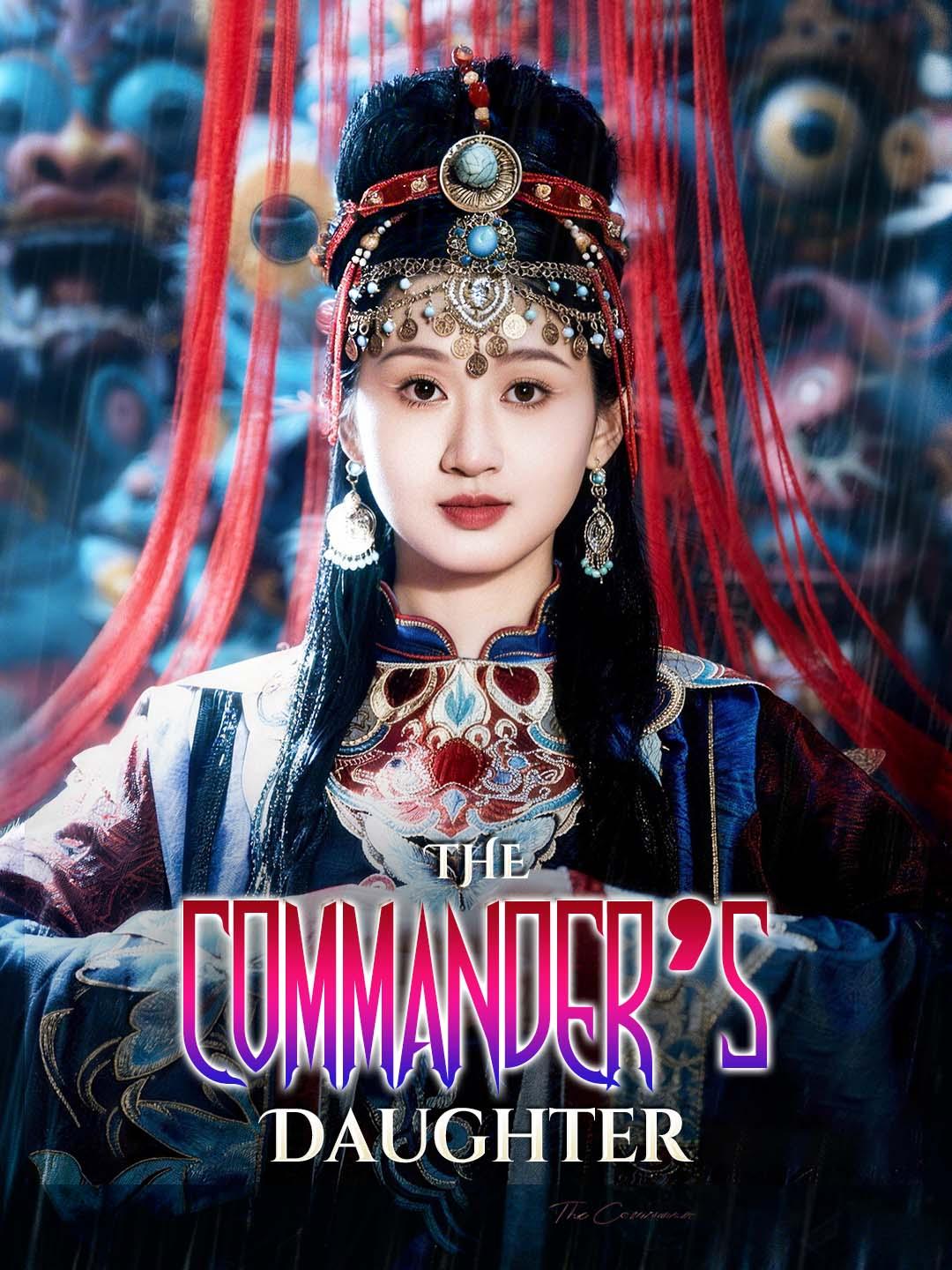 Drama China The Commander’s Daughter sub Indo - poster