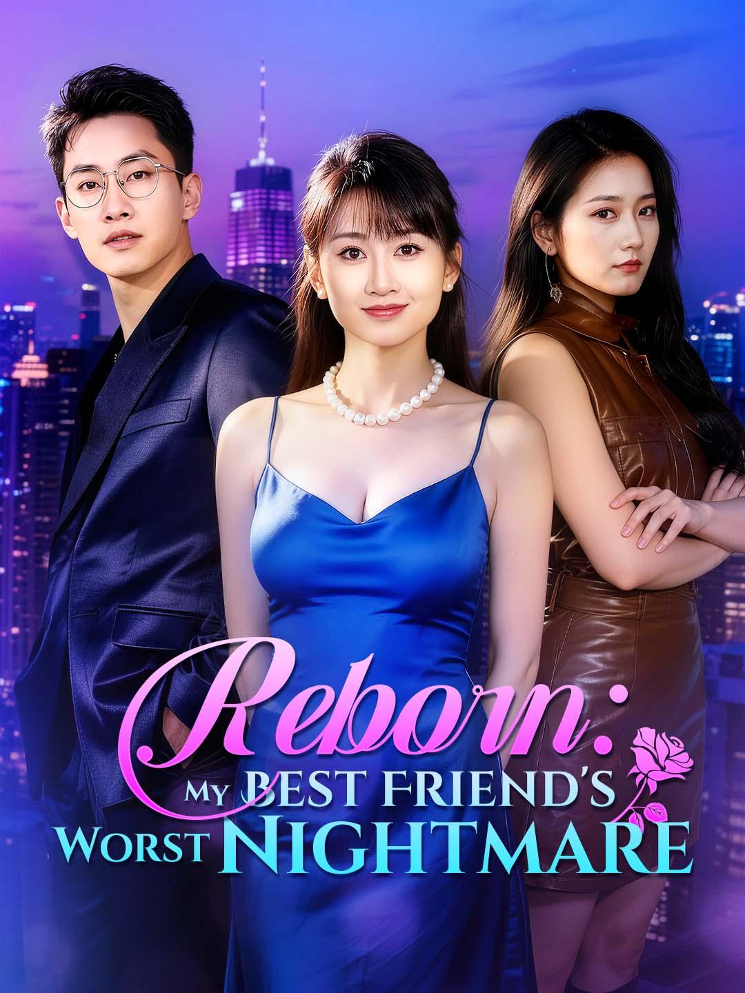 Drama China Reborn: My Best Friend's Worst Nightmare sub Indo - poster