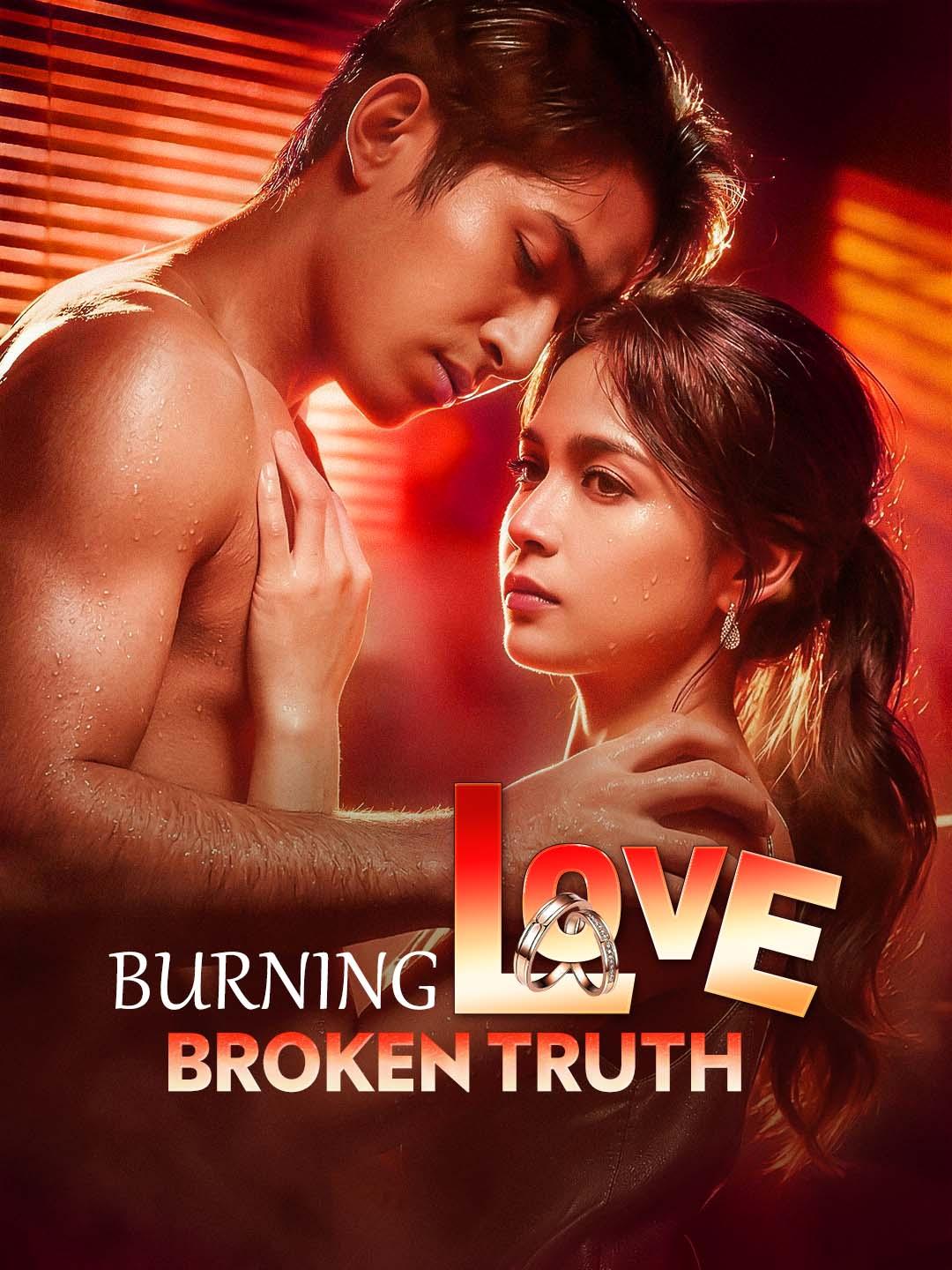 Drama China Burning Love, Broken Truth sub Indo - poster