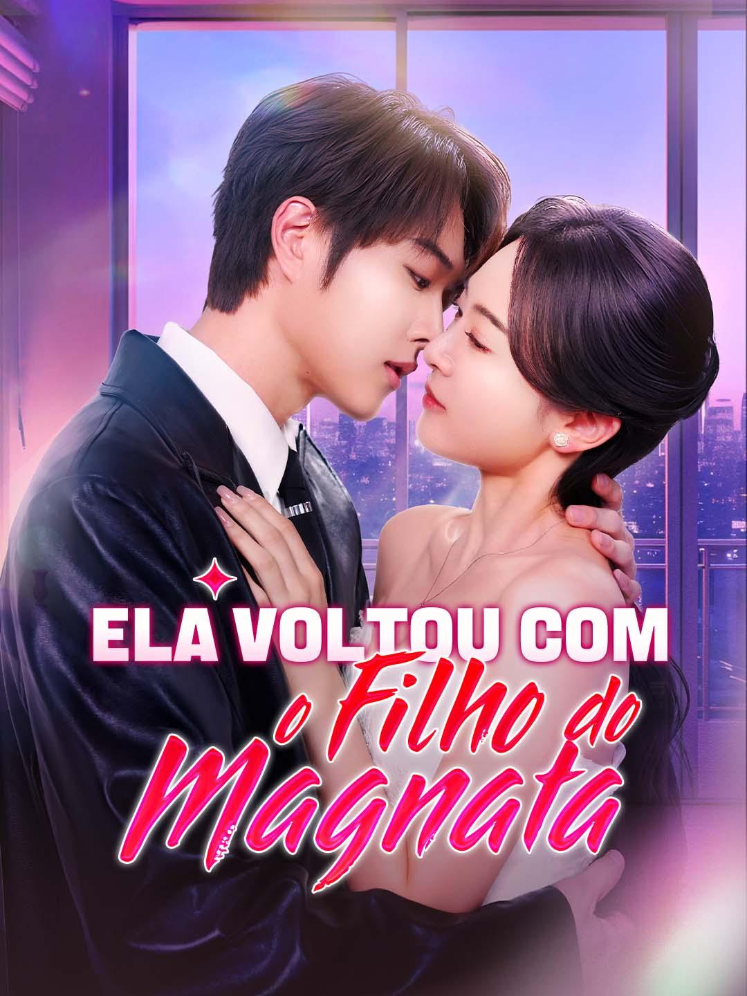 Ela Voltou Com o Filho do Magnata