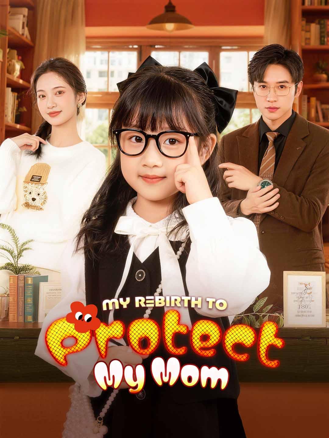 Drama China My Rebirth to Protect My Mom sub Indo - poster