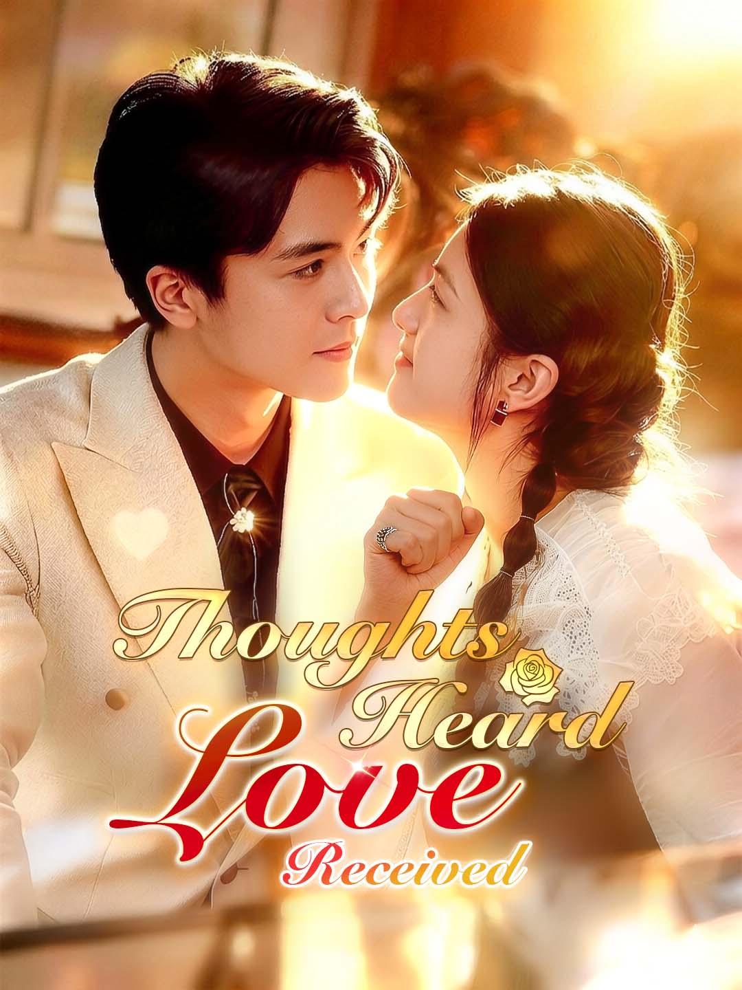 Drama China Thoughts Heard, Love Received sub Indo - poster