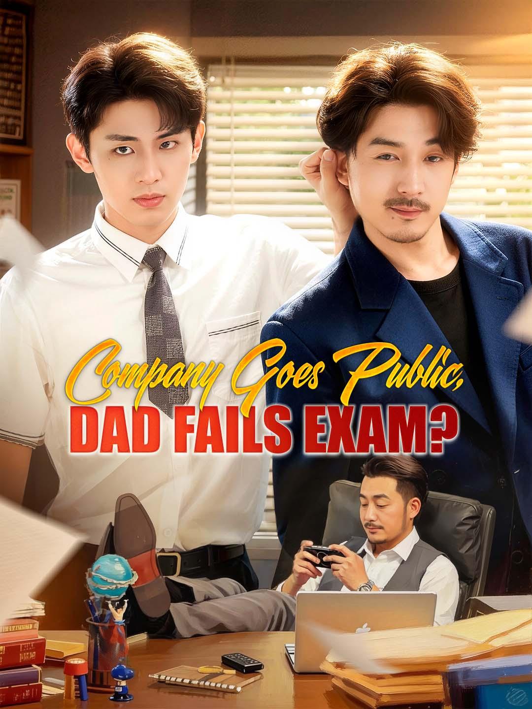 Drama China Company Goes Public, Dad Fails Exam? sub Indo - poster