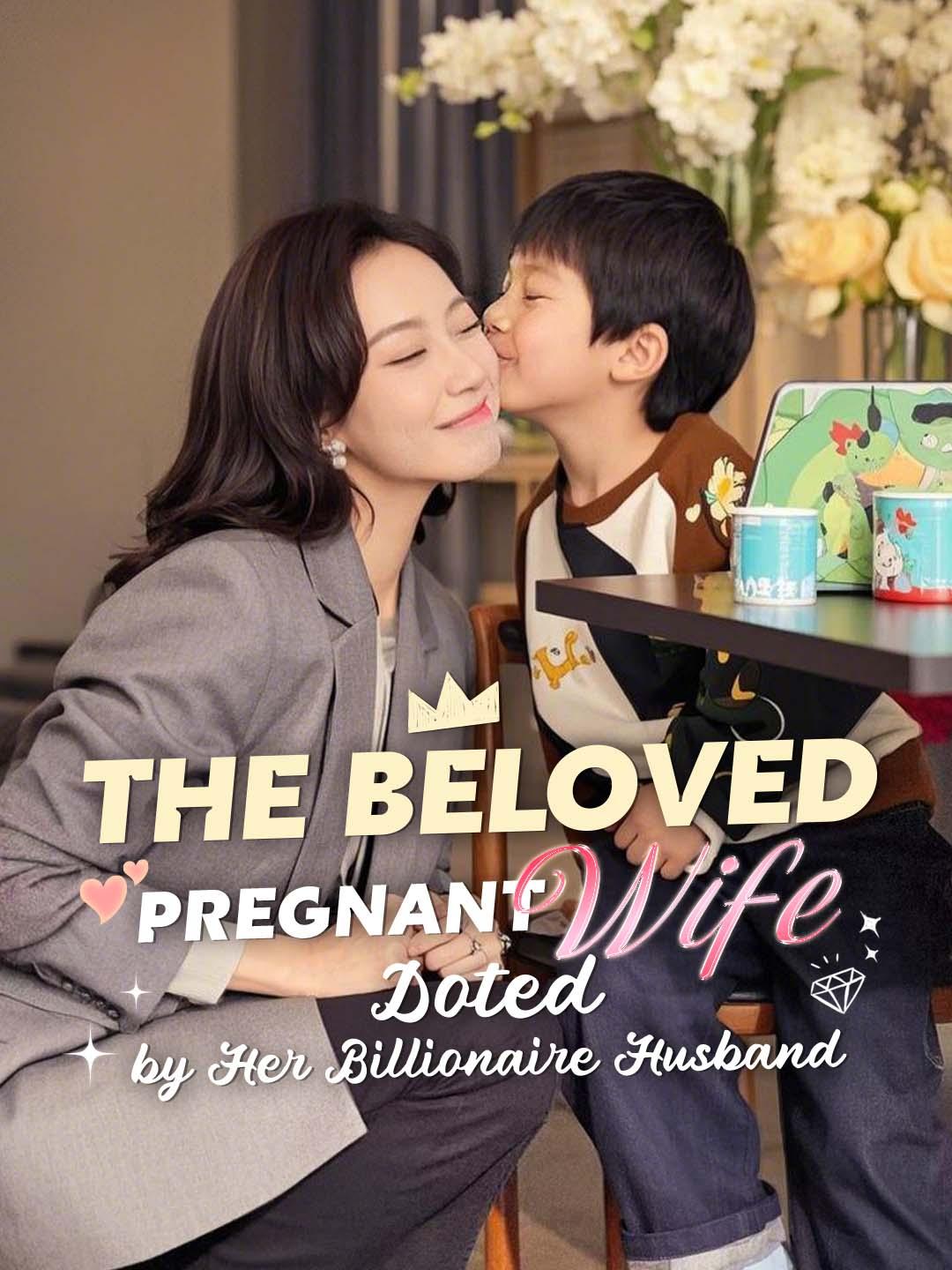 Drama China The Beloved Pregnant Wife Doted by Her Billionaire Husband sub Indo - poster