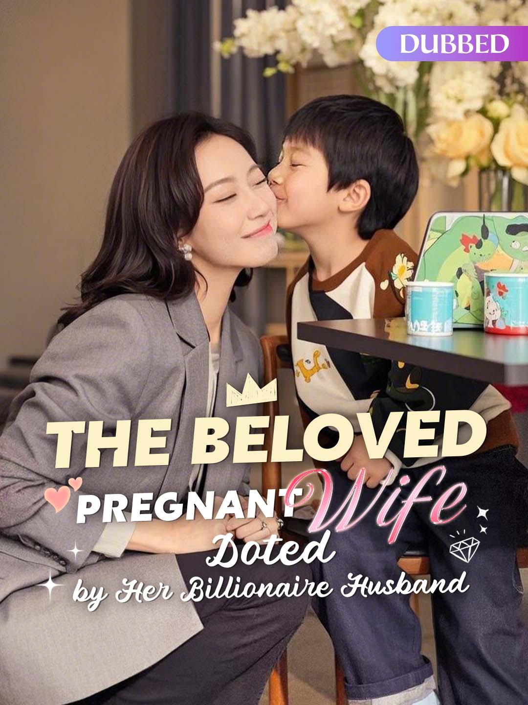 Drama China [Dubbed] The Beloved Pregnant Wife Doted by Her Billionaire Husband sub Indo - poster